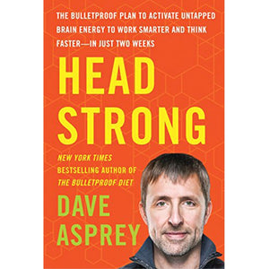 BULLETPROOF Head strong by Dave Asprey